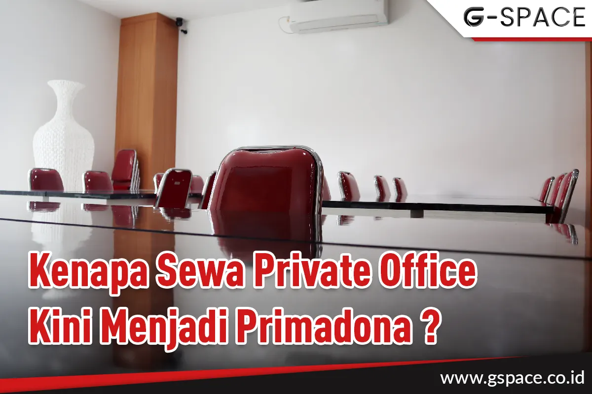 Kelebihannya Private Office Yang Jadi Primadona,